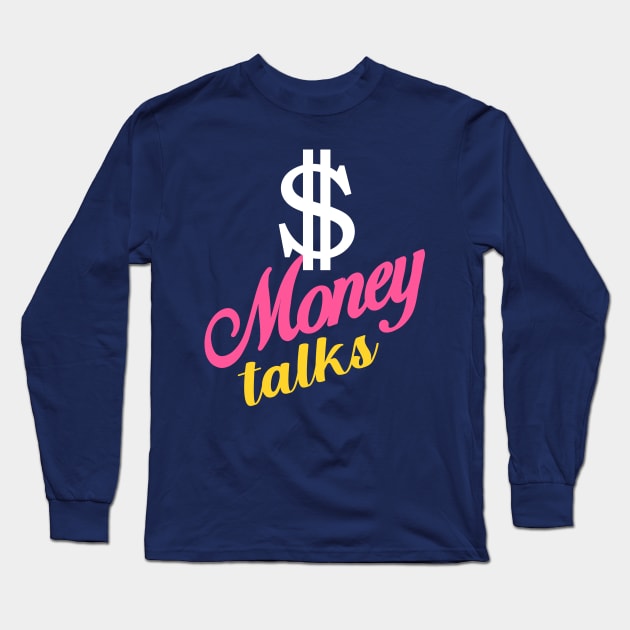 MONEY TALKS Long Sleeve T-Shirt by NASMASHOP